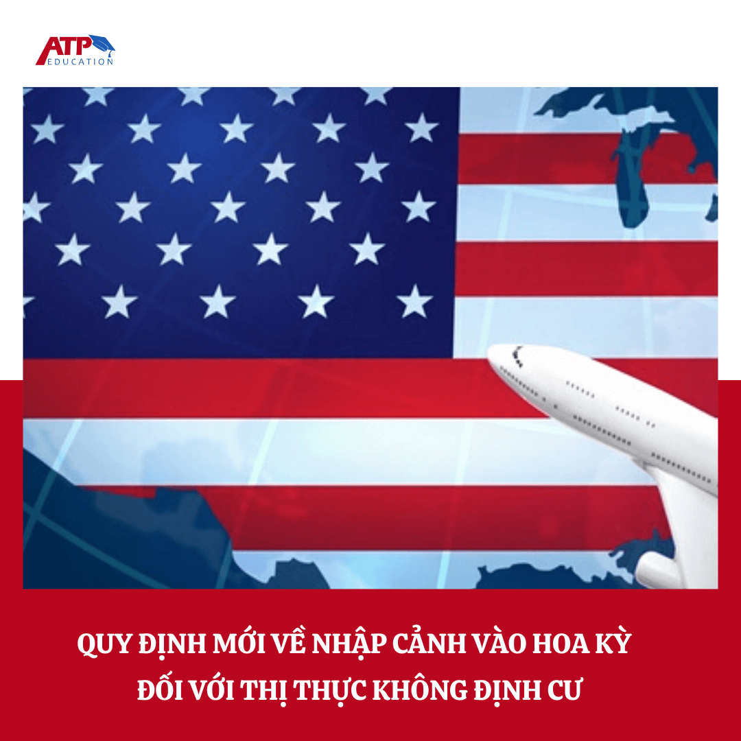 QUY ĐỊNH MỚI VỀ NHẬP CẢNH VÀO HOA KỲ   ĐỐI VỚI THỊ THỰC KHÔNG ĐỊNH CƯ